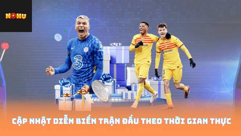 Trực Tiếp Bóng Đá – Cập Nhật Tỷ Số Nhanh Chính Xác 2 Cập nhật diễn biến trận đấu theo thời gian thực