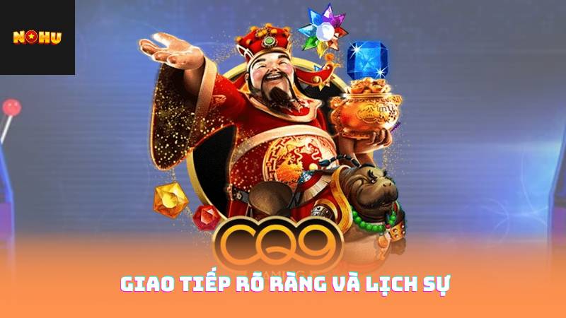 Liên Hệ Nohu90 3 Giao Tiếp Rõ Ràng Và Lịch Sự