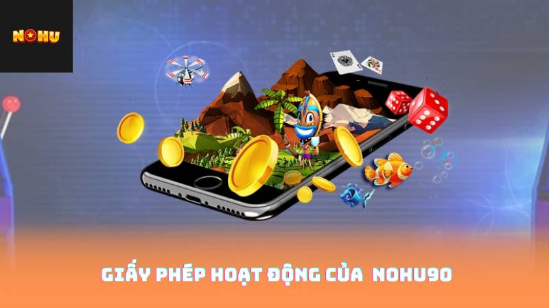 Nohu90 Có Uy Tín Không? Tìm Hiểu Về Giấy Phép Bảo Mật 2 Giấy Phép Hoạt Động Của Nohu90