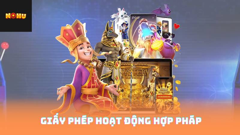 Nổ Hũ Uy Tín - Xây Dựng Niềm Tin An Toàn Cho Người Chơi 3 Giấy phép hoạt động hợp pháp