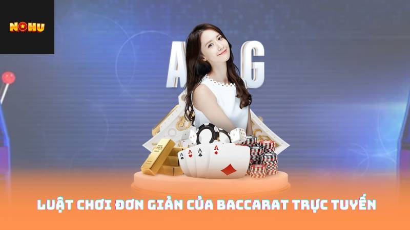 Baccarat Trực Tuyến – Cách Đọc Bàn Cược Cơ Hội Thắng 2 Luật chơi đơn giản của Baccarat trực tuyến