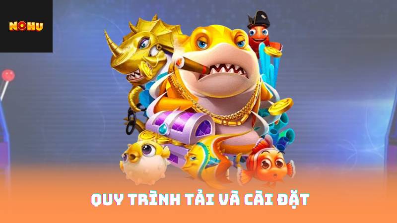 Tải Game Bắn Cá – Chinh Phục Đại Dương, Săn Thưởng 3 Quy Trình Tải Và Cài Đặt